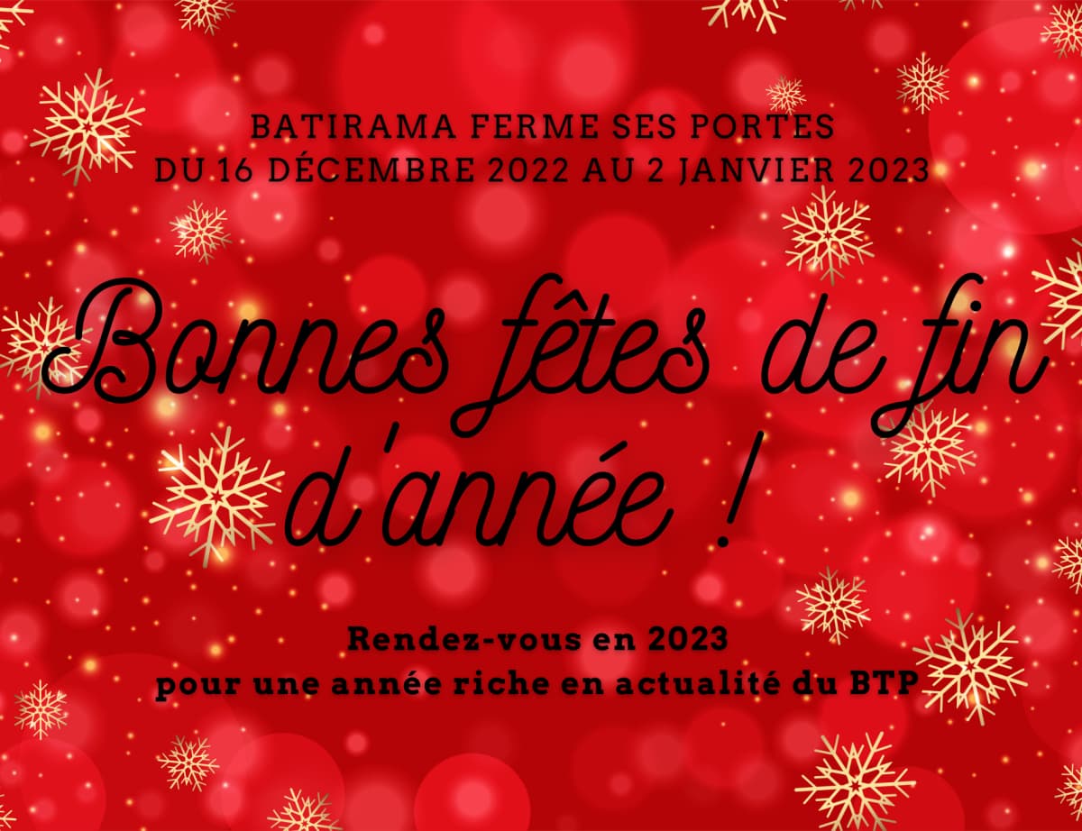 Batirama ferme ses portes jusqu'au 2 janvier 2023